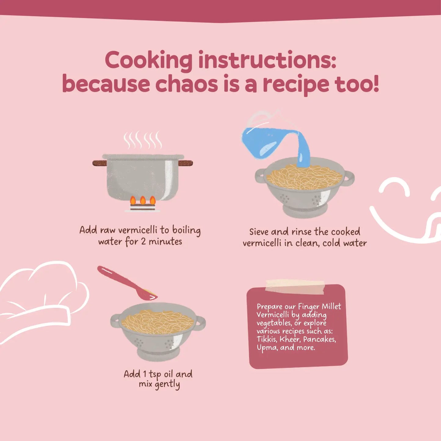 Cooking instructions for finger millet vermicelli on a pink background with text 'Because chaos is a recipe too!'.