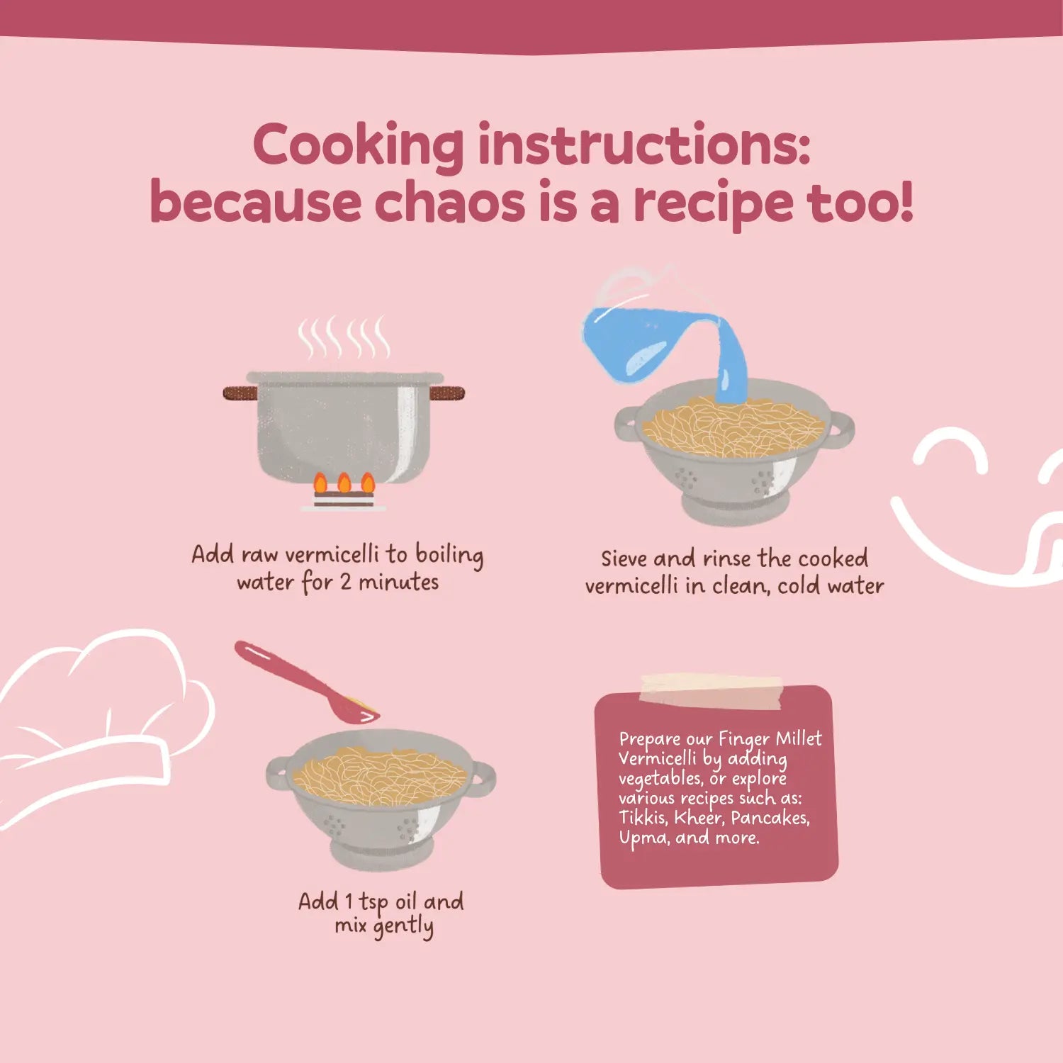 Cooking instructions for finger millet vermicelli on a pink background with text 'Because chaos is a recipe too!'.